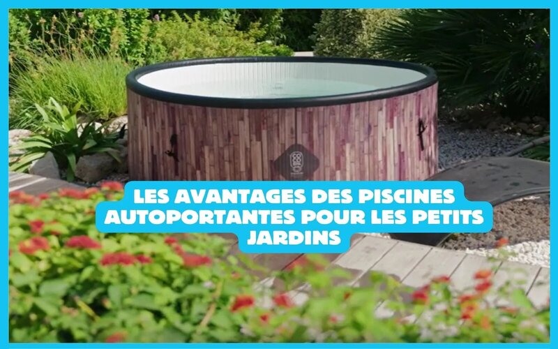 Les avantages des piscines autoportantes pour les petits jardins